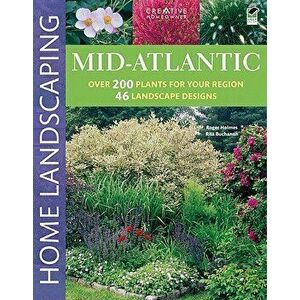 Mid-Atlantic Home Landscaping, 3rd Edition, Paperback - Roger Holmes imagine