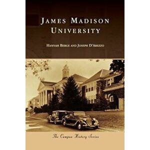 James Madison University, Hardcover - Hannah Berge imagine