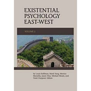 Existential Psychology East-West (Volume 2), Paperback - Louis Hoffman imagine