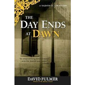 Day Ends at Dawn, Paperback - David Fulmer imagine