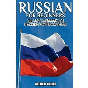 Russian for Beginners: The Best Handbook for Learning to Speak Russian!, Paperback - Getaway Guides imagine