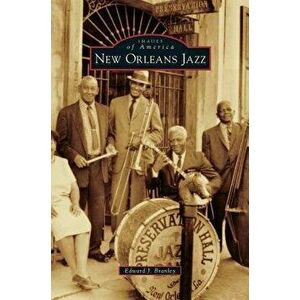 New Orleans Jazz, Hardcover - Edward J. Branley imagine