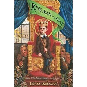 King Matt the First, Paperback - Janusz Korczak imagine