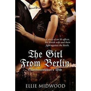 The Girl from Berlin: Standartenfuhrer's Wife, Paperback - Ellie Midwood imagine