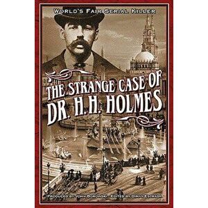 The Strange Case of Dr. H.H. Holmes, Paperback - John Borowski imagine