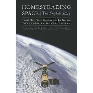 Homesteading Space: The Skylab Story, Paperback - David Hitt imagine