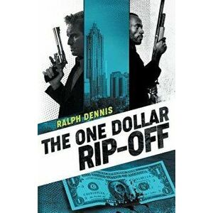 The One Dollar Rip-Off, Paperback - Ralph Dennis imagine
