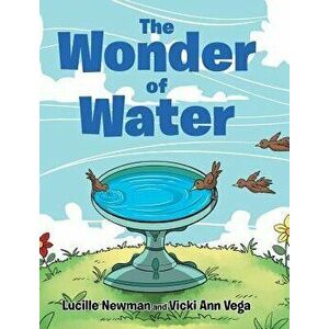 The Wonder of Water, Hardcover - Lucille Newman imagine