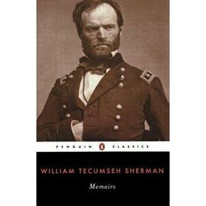 Memoirs of General William T. Sherman, Paperback - William Tecumseh Sherman imagine