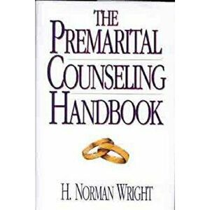 Premarital Counseling Handbook, Hardcover - H. Norman Wright imagine