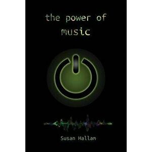 The Power of Music: A Research Synthesis on the Impact of Actively Making Music on the Intellectual, Social and Personal Development of Ch, Paperback imagine
