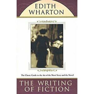 The Writing of Fiction, Paperback - Edith Wharton imagine