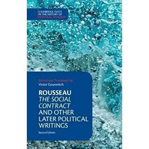 Rousseau: The Social Contract and Other Later Political Writings, Paperback - Victor Gourevitch imagine