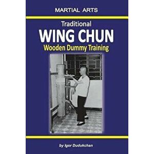 Traditional Wing Chun - Wooden Dummy Training, Paperback - Elena Novitskaja imagine