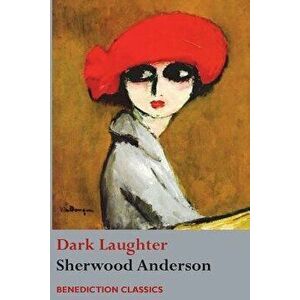 Dark Laughter, Paperback - Sherwood Anderson imagine