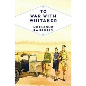 To War with Whitaker, Paperback - Hermione Ranfurly imagine