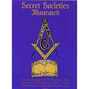 Secret Societies Illustrated, Paperback - Lushena Books imagine