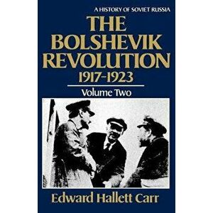 The Bolshevik Revolution, 1917-1923, Paperback - Edward Hallett Carr imagine