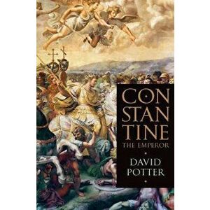 Constantine the Emperor, Paperback - David Potter imagine