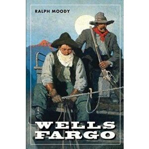 Wells Fargo, Paperback - Ralph Moody imagine