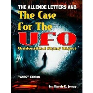 The Allende Letters and the Case for the UFO: Vero Edition, Paperback - Morris K. Jessup imagine