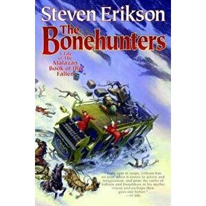 The Bonehunters: Book Six of the Malazan Book of the Fallen, Paperback - Steven Erikson imagine