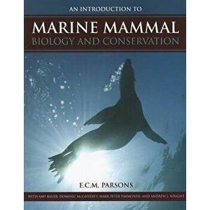 An Intro to Marine Mammal Biology & Conservation, Paperback - E. C. M. Parsons imagine