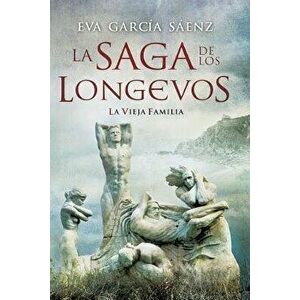 La Saga de Los Longevos: La Vieja Familia, Paperback - Eva Garcia Saenz imagine