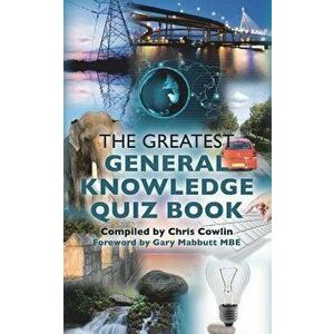 The Greatest General Knowledge Quiz Book, Paperback - Chris Cowlin imagine