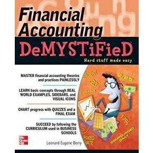 Financial Accounting Demystified, Paperback - Leonard Eugene Berry imagine