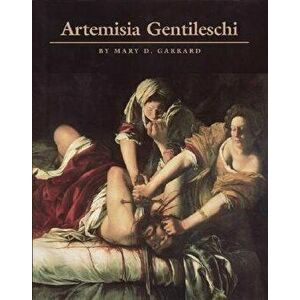 Artemisia Gentileschi: The Image of the Female Hero in Italian Baroque Art, Paperback - Mary D. Garrard imagine