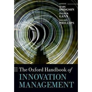 The Oxford Handbook of Innovation Management, Paperback - Mark Dodgson imagine