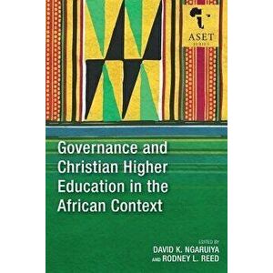 Governance and Christian Higher Education in the African Context, Paperback - David K. Ngaruiya imagine