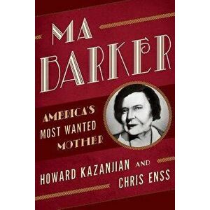 Ma Barker, Paperback - Howard Kazanjian imagine