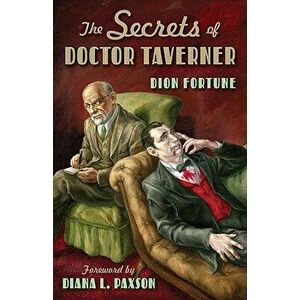 Secrets of Doctor Taverner, Paperback - Dion Fortune imagine