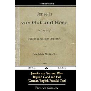 Jenseits Von Gut Und B se/Beyond Good and Evil (German/English Bilingual Text), Paperback - Friedrich Wilhelm Nietzsche imagine