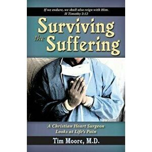 Surviving the Suffering, Paperback - Tim Moore imagine