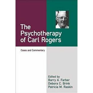 The Psychotherapy of Carl Rogers: Cases and Commentary, Paperback - Barry a. Farber imagine