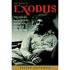 The Book of Exodus: The Making and Meaning of Bob Marley and the Wailers' Album of the Century, Paperback - Vivien Goldman imagine