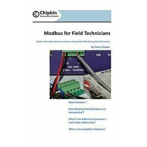 Modbus for Field Technicians, Paperback - Peter Chipkin imagine