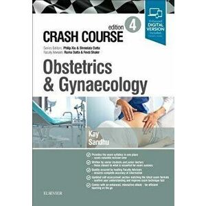 Crash Course Obstetrics and Gynaecology, Paperback - Sophie Kay imagine