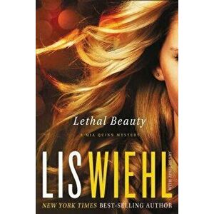 Lethal Beauty: A MIA Quinn Mystery, Paperback - Lis Wiehl imagine