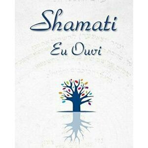 Shamati (Eu Ouvi), Paperback - Yahuda Ashlag imagine