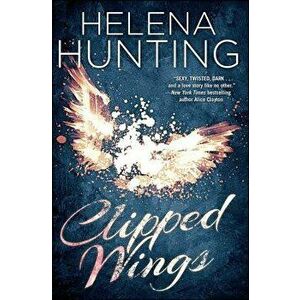 Clipped Wings, Paperback - Helena Hunting imagine