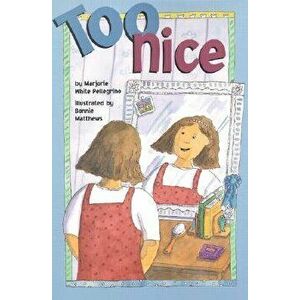 Too Nice, Paperback - Marjorie White Pellegrino imagine