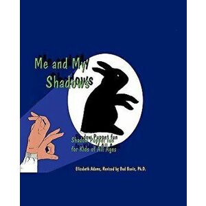 Me and My Shadows, Paperback - Elizabeth Adams imagine