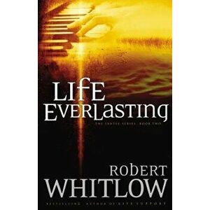 Life Everlasting, Paperback - Robert Whitlow imagine
