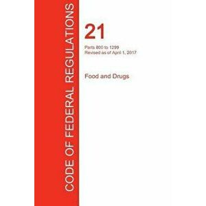 Cfr 21, Parts 800 to 1299, Food and Drugs, April 01, 2017 (Volume 8 of 9), Paperback - Office of the Federal Register (Cfr) imagine