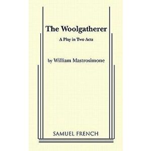 The Woolgatherer, Paperback - William Mastrosimone imagine