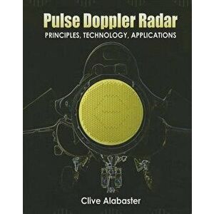 Pulse Doppler Radar: Principles, Technology, Applications, Hardcover - Clive Alabaster imagine